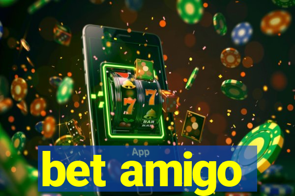 bet amigo